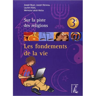 Sur la piste des religions 3: Les fondements de la vie