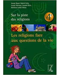Sur la piste des religions 4: Les religions face aux questions de la vie