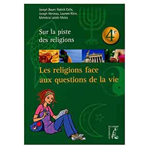 Sur la piste des religions 4: Les religions face aux questions de la vie